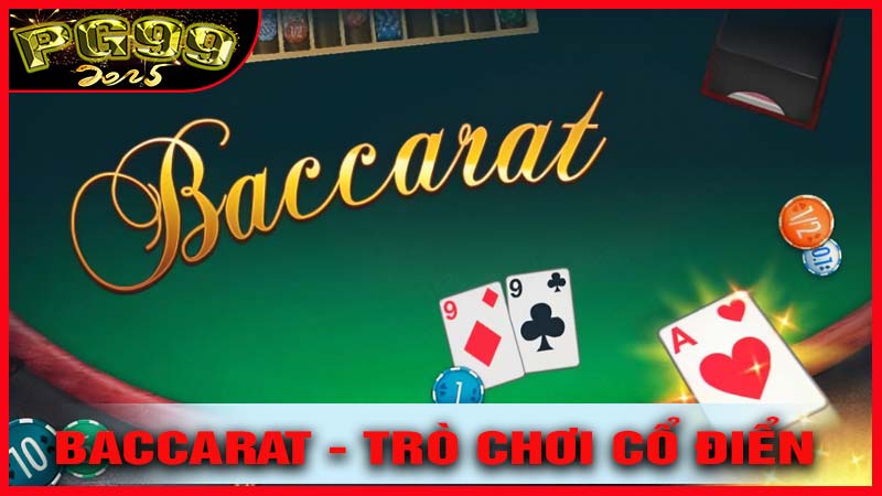 Baccarat - Trò Chơi Cổ Điển