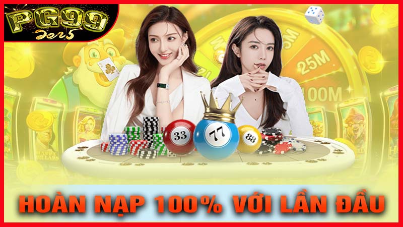 Hoàn nạp 100% với lần đầu