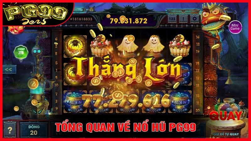 Tổng Quan Về Nổ Hũ PG99