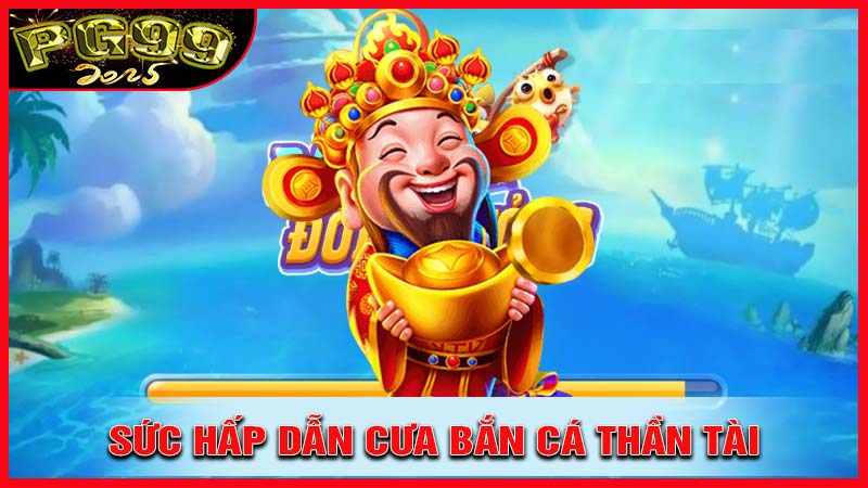 Tỷ Lệ Trả Thưởng Hấp Dẫn Từ Bắn Cá Thần Tài